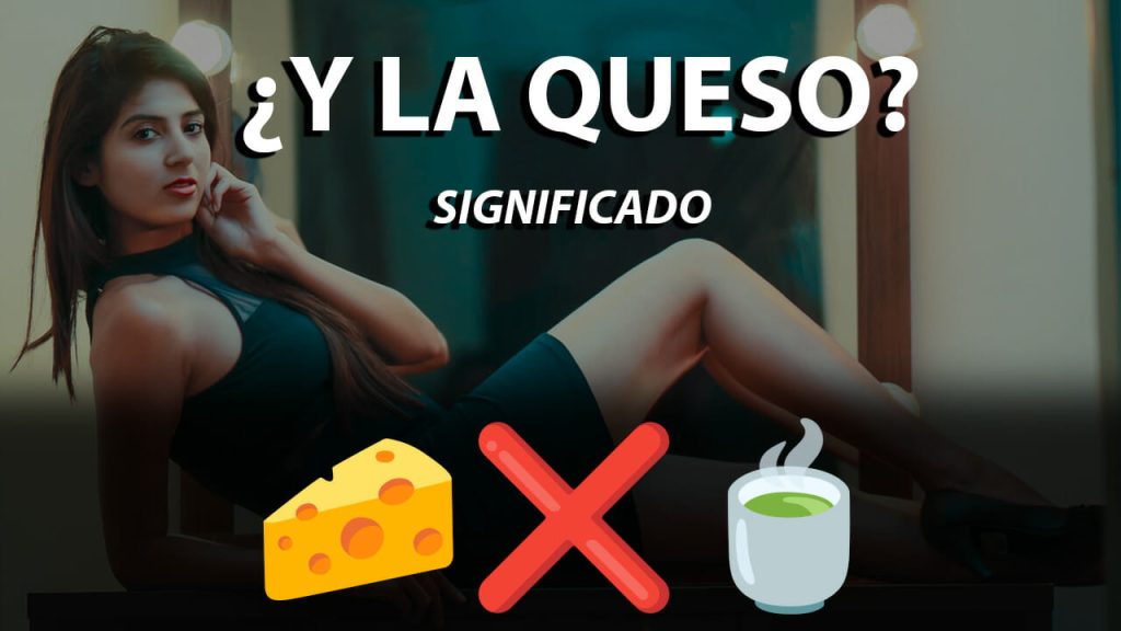 Y la Queso Qué significa y por qué la frase es viral en TikTok